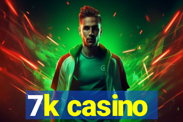 7k casino